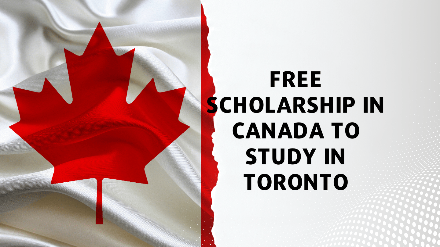 Free Scholarship In Canada To Study In Toronto